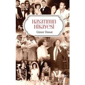 Hayatımın Hikayesi - Güner Donat