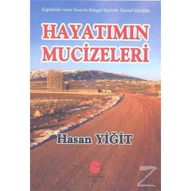 Hayatımın Mucizeleri - Hasan Yiğit