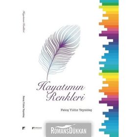 Hayatımın Renkleri - Fatoş Yıldız Yeysideş