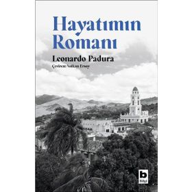 Hayatımın Romanı - Leonardo Padura