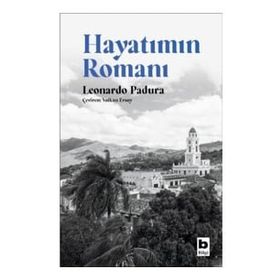 Hayatımın Romanı - Leonardo Padura