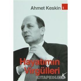 HAYATIMIN VİRGÜLLERİ - AHMET KESKIN