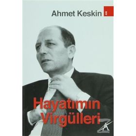 HAYATIMIN VİRGÜLLERİ - AHMET KESKIN