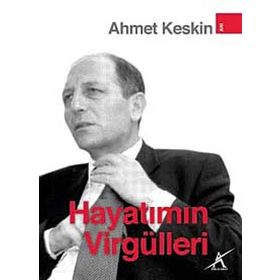 HAYATIMIN VİRGÜLLERİ - AHMET KESKIN