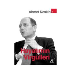 HAYATIMIN VİRGÜLLERİ - AHMET KESKIN