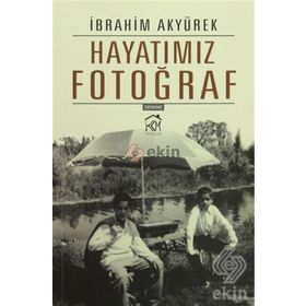 Hayatımız Fotoğraf - İbrahim Akyürek