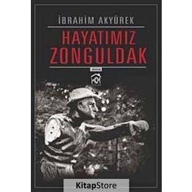 Hayatımız Zonguldak - İbrahim Akyürek