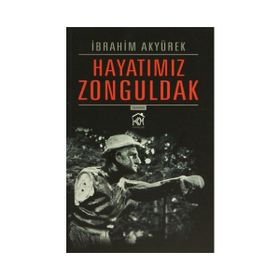 Hayatımız Zonguldak - İbrahim Akyürek