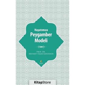 Hayatımıza Peygamber Modeli - Mehmet Yaşar Kandemir