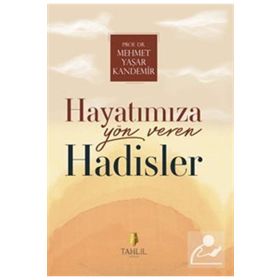 Hayatımıza Yön Veren Hadisler - Tahlil Yayınları