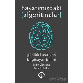 Hayatımızdaki Algoritmalar - Brian Christian Tom Griffiths