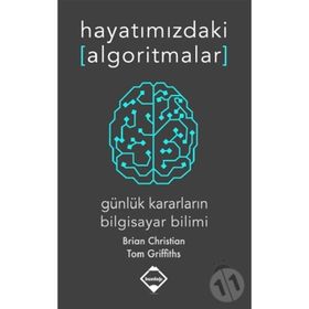 Hayatımızdaki Algoritmalar - Brian Christian Tom Griffiths