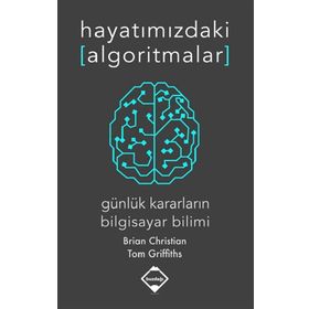 Hayatımızdaki Algoritmalar - Brian Christian Tom Griffiths