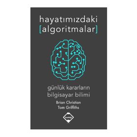 Hayatımızdaki Algoritmalar - Brian Christian Tom Griffiths