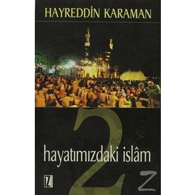 Hayatımızdaki İslam 2 Prof. Dr. Hayreddin Karaman İz Yayıncılık