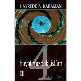 Hayatımızdaki İslam - 4 - hayreddin kahraman