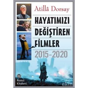 Hayatımızı Değiştiren Filmler 2015 - 2020 - Atilla Dorsay