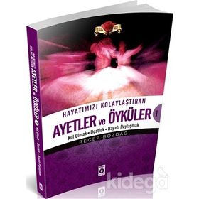 HAYATIMIZI KOLAYLAŞTIRAN AYETLER VE ÖYKÜLER 1 - RECEP BOZDAĞ