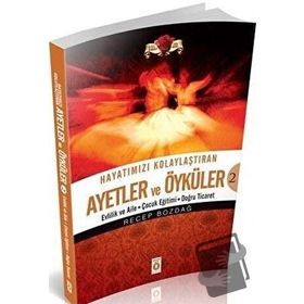 HAYATIMIZI KOLAYLAŞTIRAN AYETLER VE ÖYKÜLER 2 - RECEP BOZDAĞ