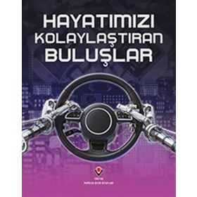Hayatımızı Kolaylaştıran Buluşlar - Chris Woodford