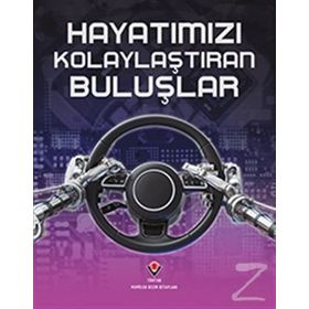 Hayatımızı Kolaylaştıran Buluşlar - Chris Woodford