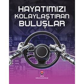 Hayatımızı Kolaylaştıran Buluşlar - Chris Woodford
