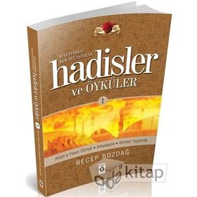 HAYATIMIZI KOLAYLAŞTIRAN HADISLER VE ÖYKÜLER 1 - RECEP BOZDAĞ