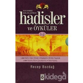 HAYATIMIZI KOLAYLAŞTIRAN HADISLER VE ÖYKÜLER 1 - RECEP BOZDAĞ