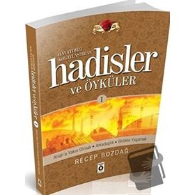HAYATIMIZI KOLAYLAŞTIRAN HADISLER VE ÖYKÜLER 1 - RECEP BOZDAĞ