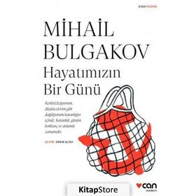 Hayatımızın Bir Günü-Mihail Afanasyeviç Bulgakov