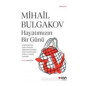Hayatımızın Bir Günü-Mihail Afanasyeviç Bulgakov