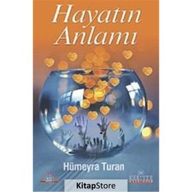 HAYATIN ANLAMI - HÜMEYRA TURAN