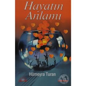HAYATIN ANLAMI - HÜMEYRA TURAN
