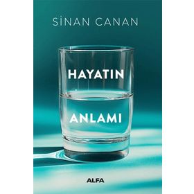 Hayatın Anlamı Sinan Canan