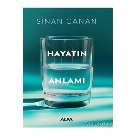 Hayatın Anlamı Sinan Canan