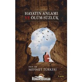 Hayatın Anlamı Ve Ölümsüzlük - Mehmet Türkeri