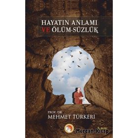 Hayatın Anlamı Ve Ölümsüzlük - Mehmet Türkeri
