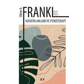Hayatın Anlamı ve Psikoterapi - Viktor Emil Frankl