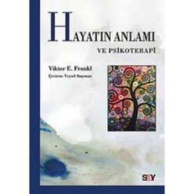 Hayatın Anlamı ve Psikoterapi - Viktor Emil Frankl