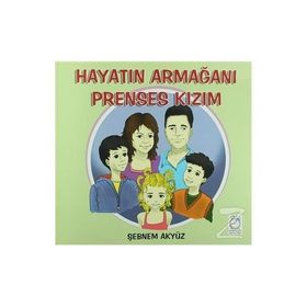 Hayatın Armağanı Prenses Kızım - Şebnem Akyüz