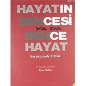 HAYATIN BENCESI YA DA BENCE HAYAT - SAÇAKCIZADE E. HAK