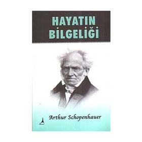 Hayatın Bilgeliği - Arthur Schopenhauer