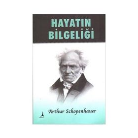 Hayatın Bilgeliği - Arthur Schopenhauer