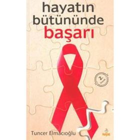 HAYATIN BÜTÜNÜNDE BAŞARI - TUNCER ELMACIOĞLU