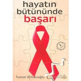 HAYATIN BÜTÜNÜNDE BAŞARI - TUNCER ELMACIOĞLU