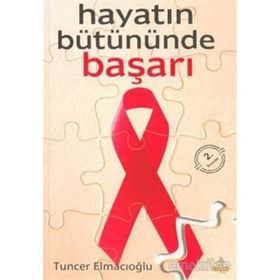 HAYATIN BÜTÜNÜNDE BAŞARI - TUNCER ELMACIOĞLU
