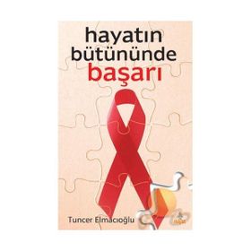 HAYATIN BÜTÜNÜNDE BAŞARI - TUNCER ELMACIOĞLU