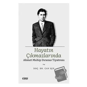 Hayatın Çıkmazlarında Ahmet Muhip Dıranas Tiyatrosu - Can Şen