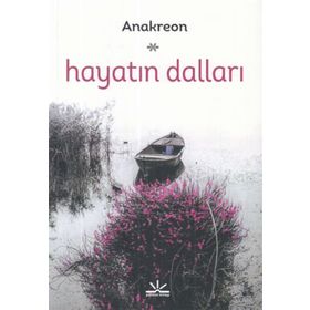 Hayatın Dalları - Anakreon