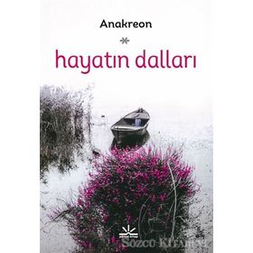 Hayatın Dalları - Anakreon